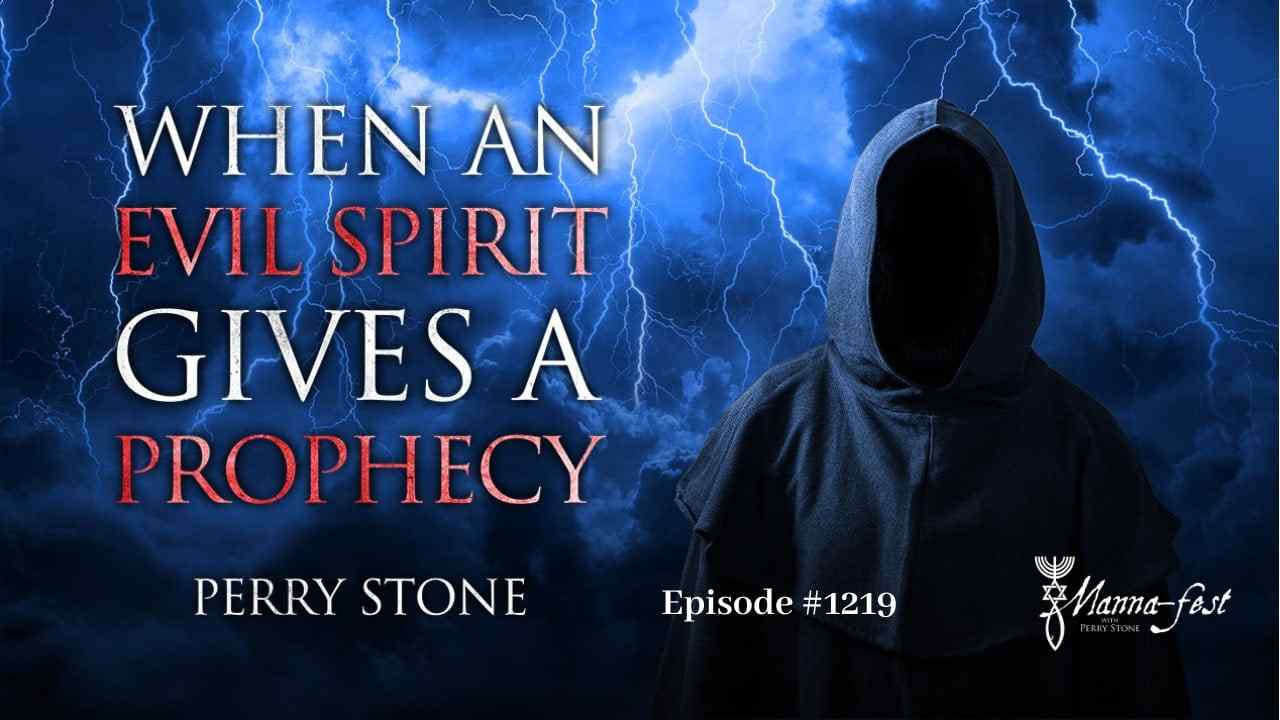 Perry Stone - When an Evil Spirit Gives a Prophecy