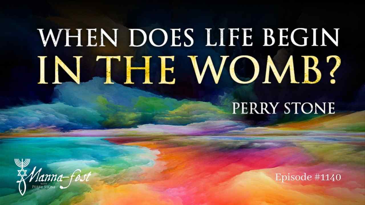 Perry Stone - When Does Life Begin in the Womb?