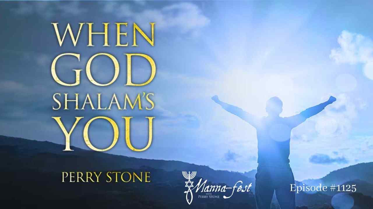 Perry Stone - When God Shalam's You