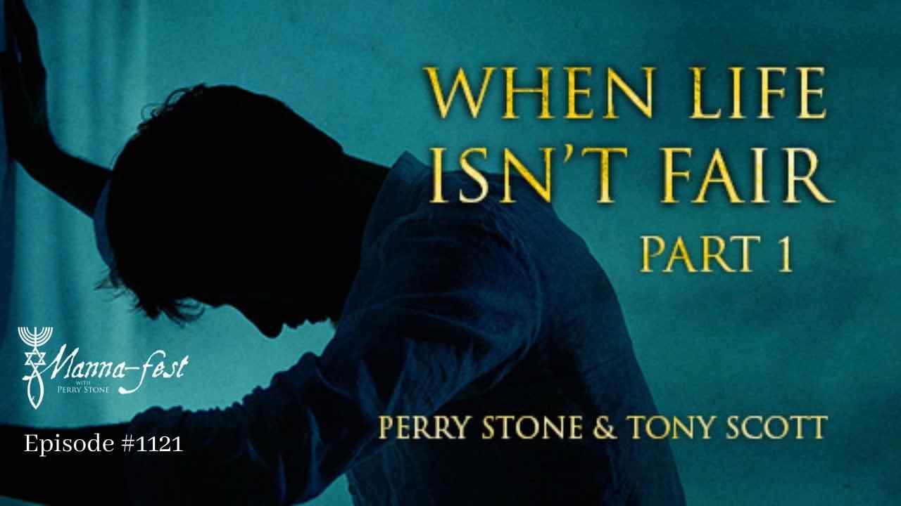 Perry Stone - When Life Isn't Fair - Part 1