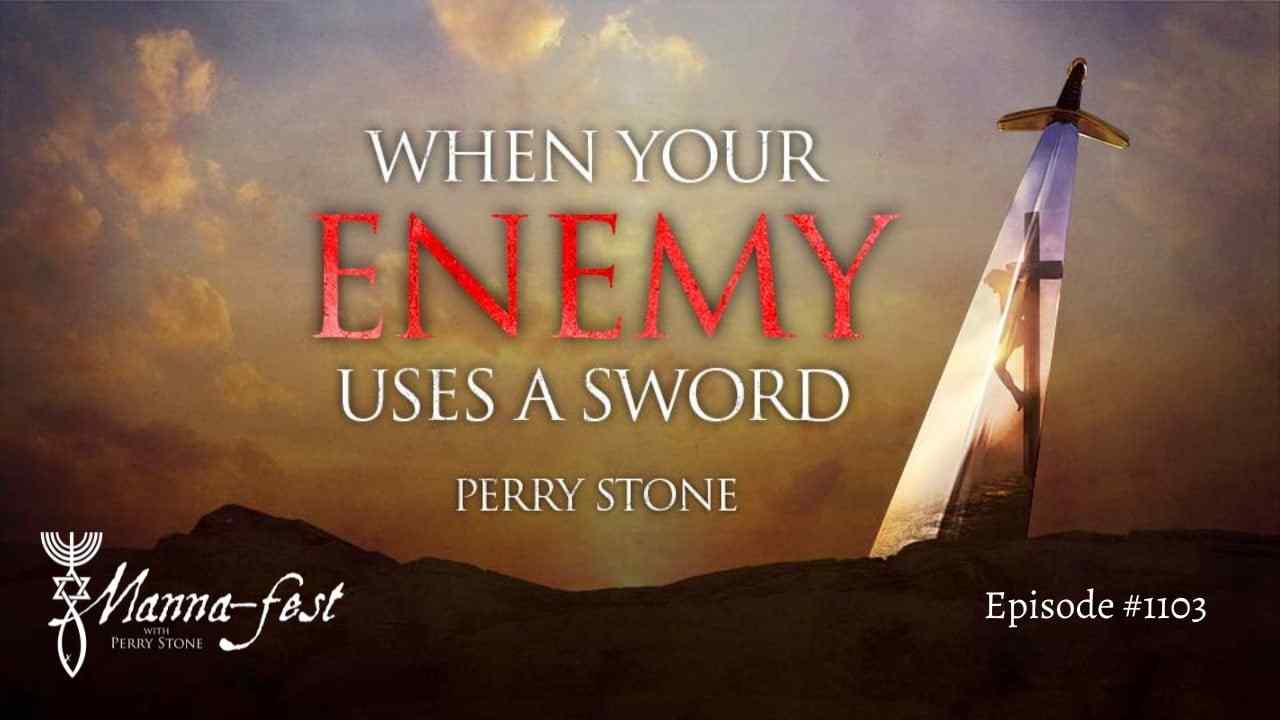 Perry Stone - When Your Enemy Uses a New Sword