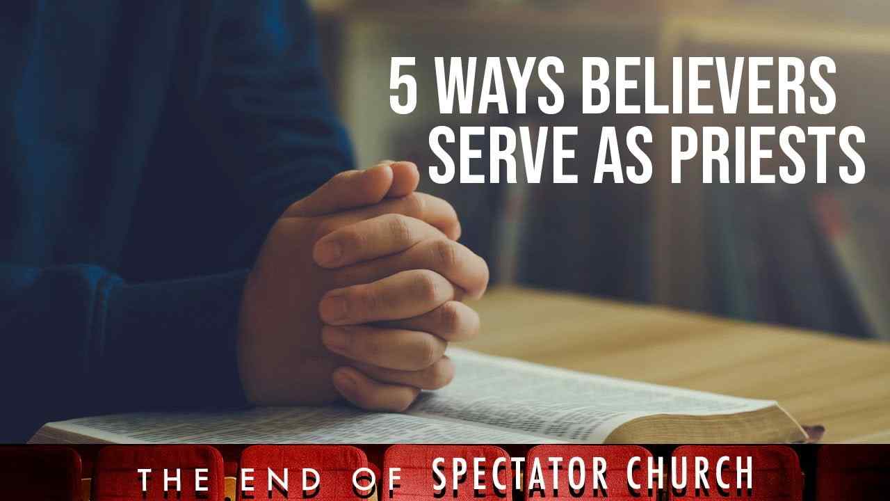 Rick Renner - 5 Ways Believers Serve as Priests