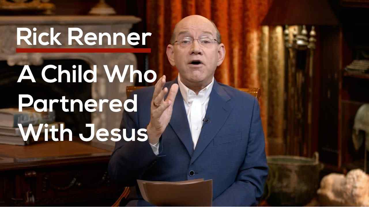 Rick Renner - A Child Who Partnered With Jesus