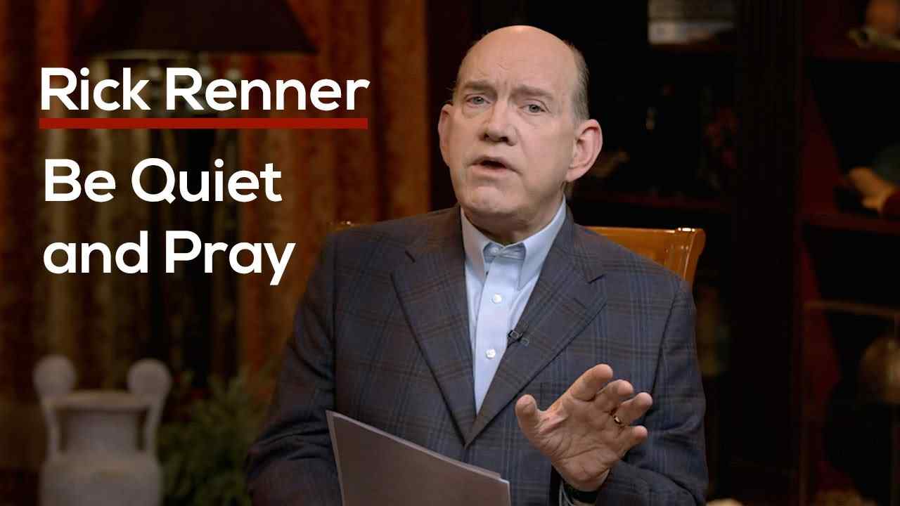 Rick Renner - Be Quiet and Pray