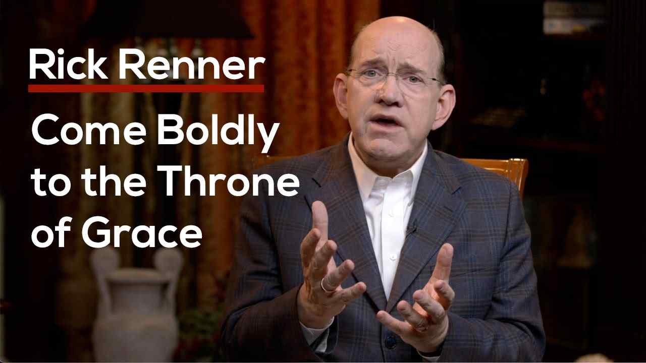 Rick Renner - Come Boldly to the Throne of Grace