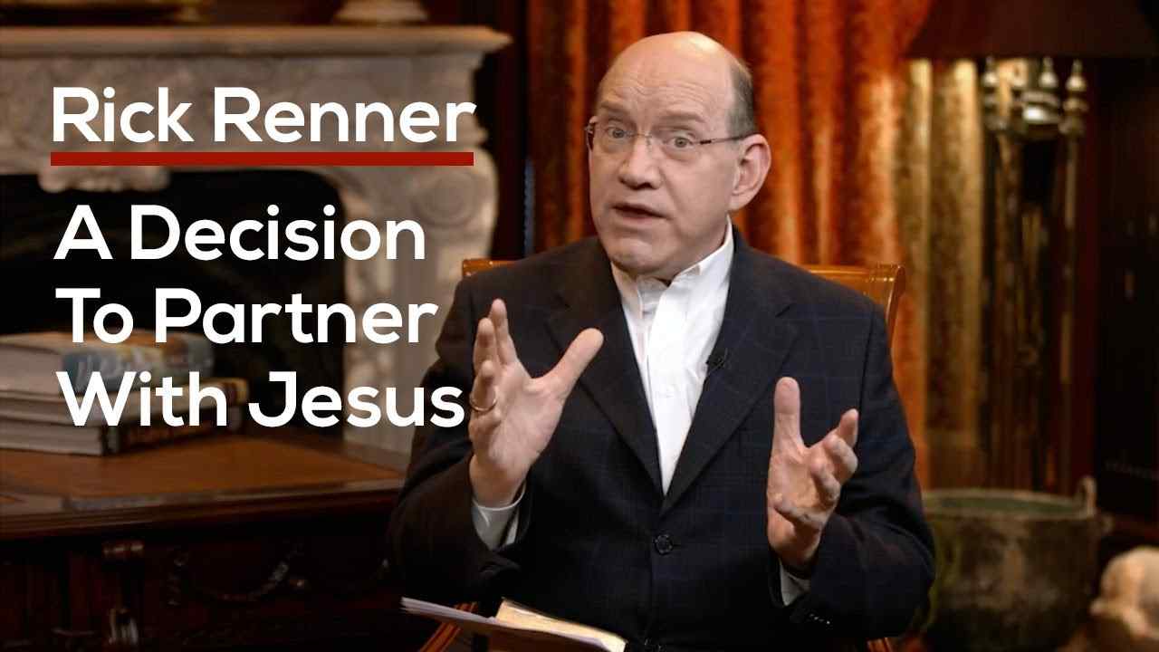 Rick Renner - Deciding To Partner With Jesus