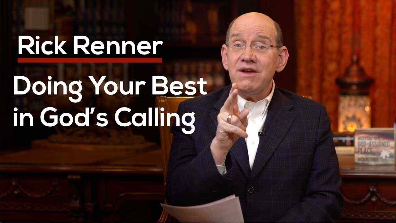 Rick Renner - Doing Your Best in God's Calling