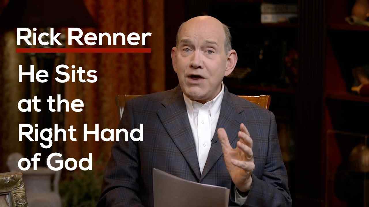 Rick Renner - He Sits at the Right Hand of God