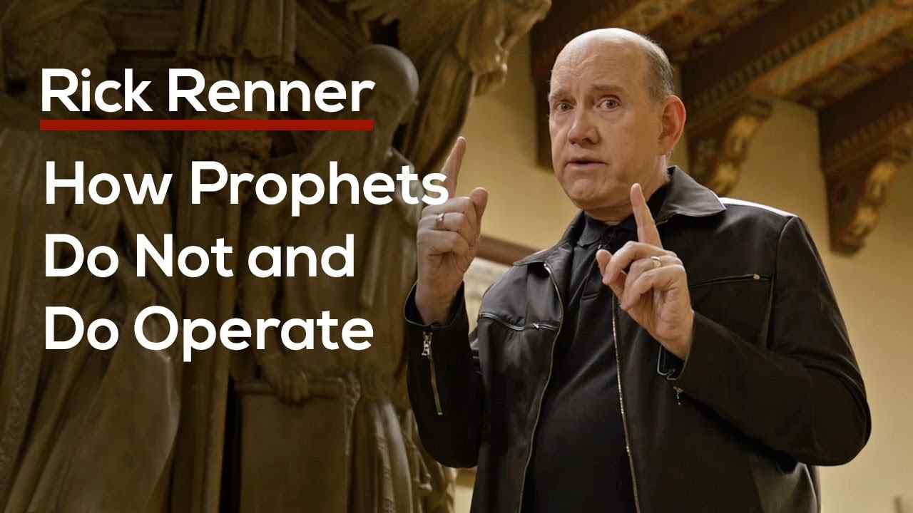 Rick Renner - How Prophets Do Not and Do Operate