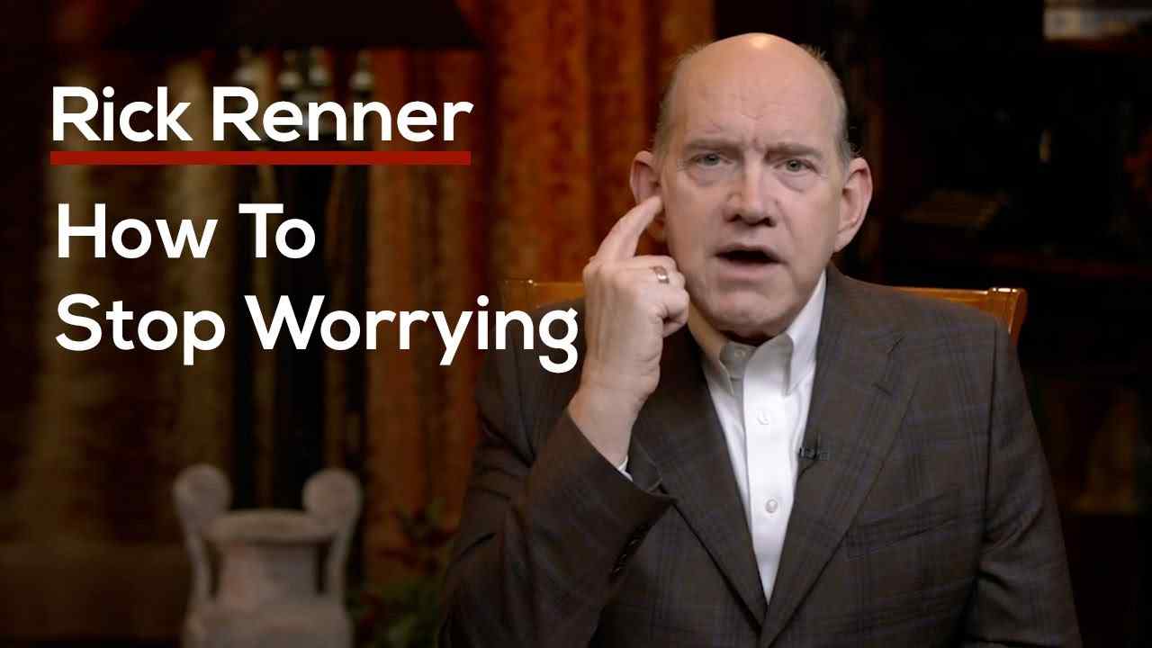 Rick Renner - How To Stop Worrying