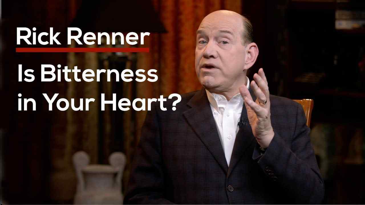 Rick Renner - Is Bitterness in Your Heart?