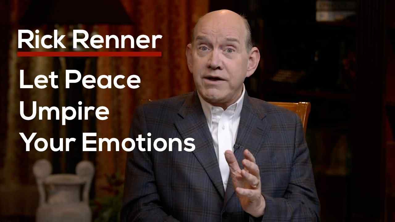 Rick Renner - Let Peace Umpire Your Emotions