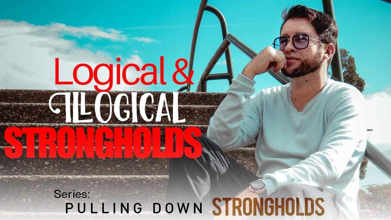 Rick Renner - Logical and Illogical Strongholds