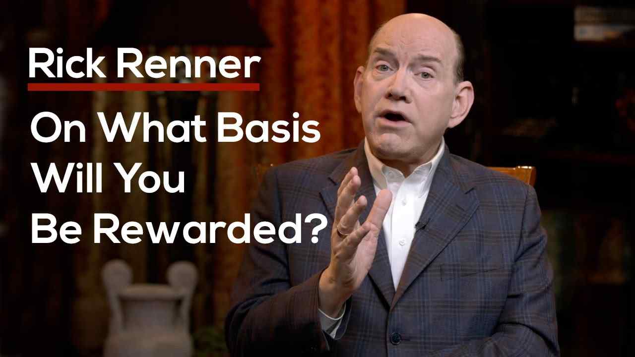 Rick Renner - On What Basis Will You Be Rewarded