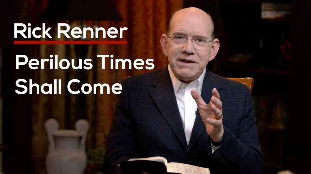 Rick Renner - Perilous Times Shall Come