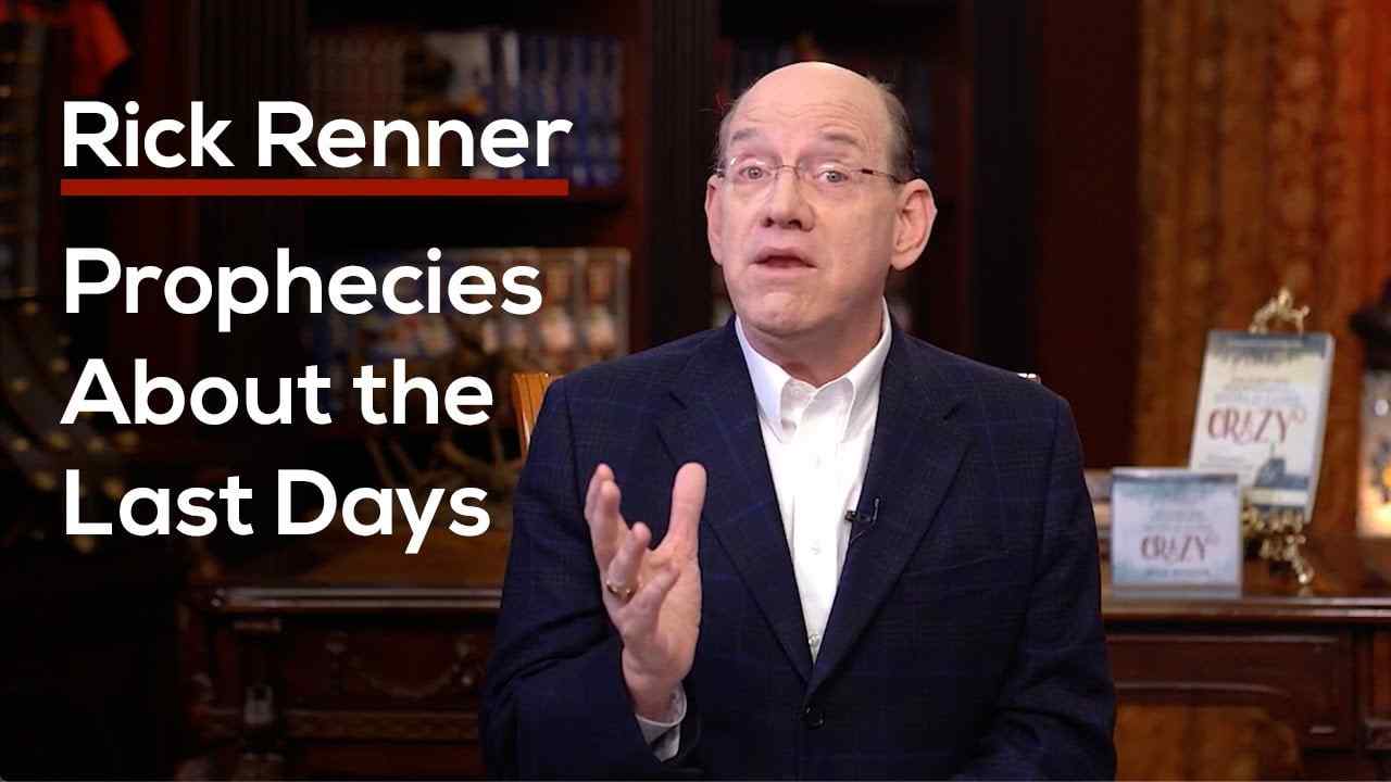 Rick Renner - Prophecies About the Last Days