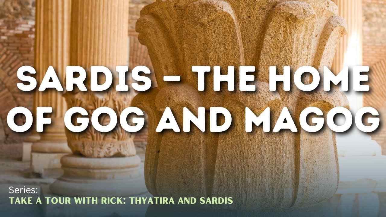 Rick Renner - Sardis, The Home of Gog and Magog