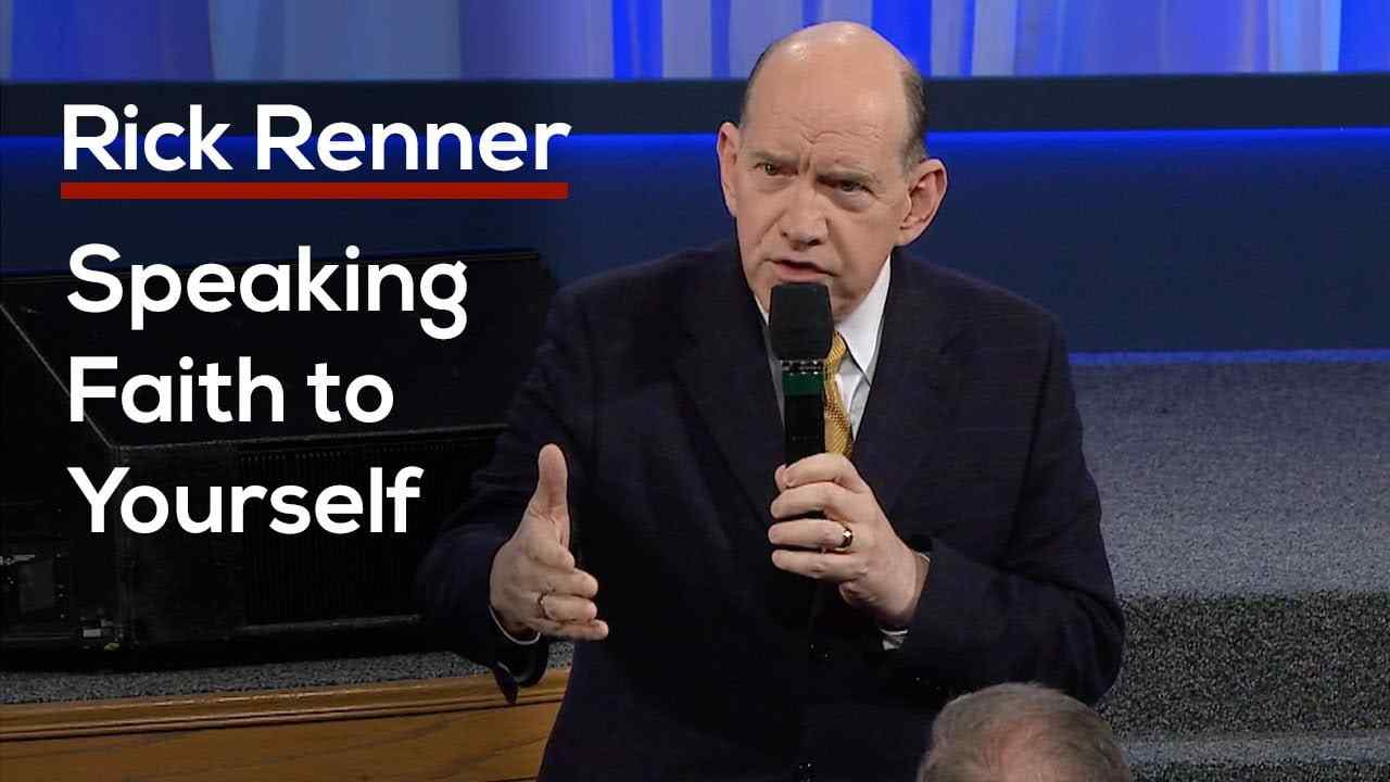 Rick Renner - Speaking Faith to Yourself