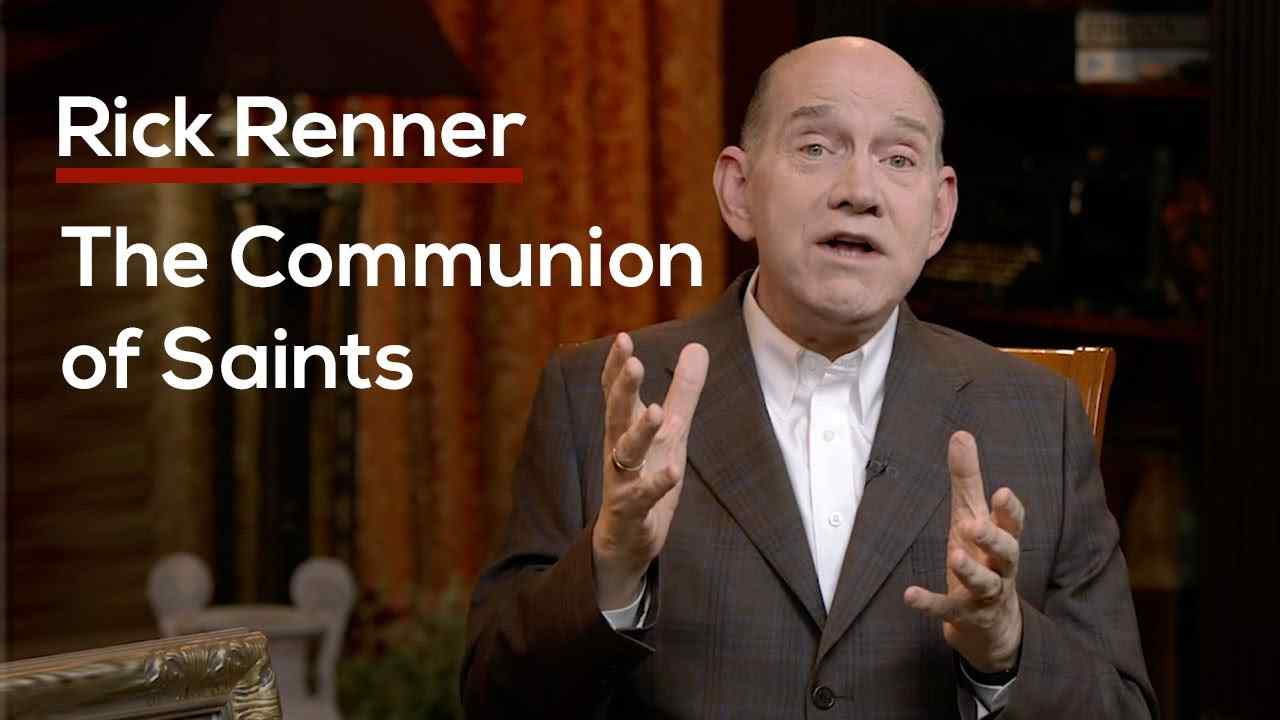 Rick Renner - The Communion of Saints