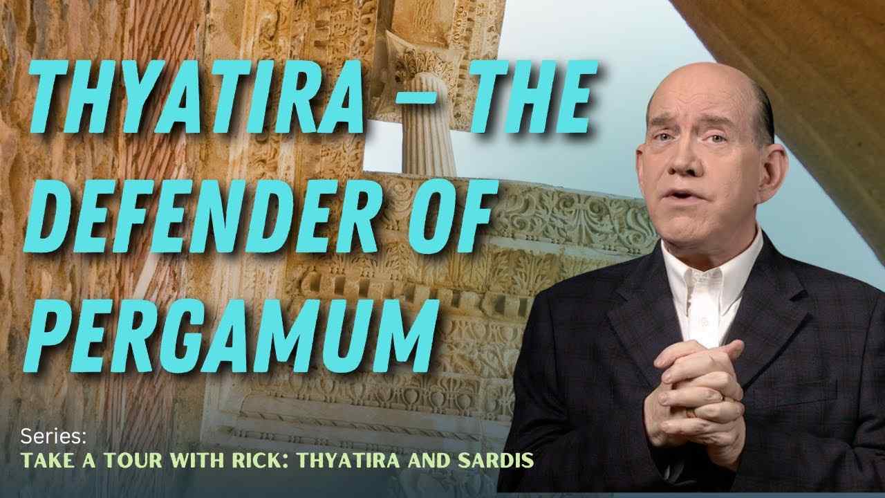 Rick Renner - Thyatira, The Defender of Pergamum