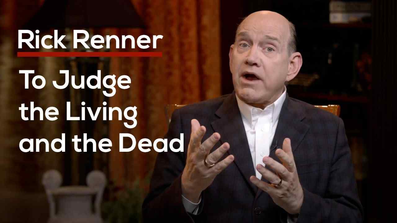 Rick Renner - To Judge the Living and the Dead