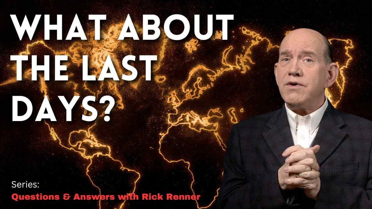 Rick Renner - What About the Last Days