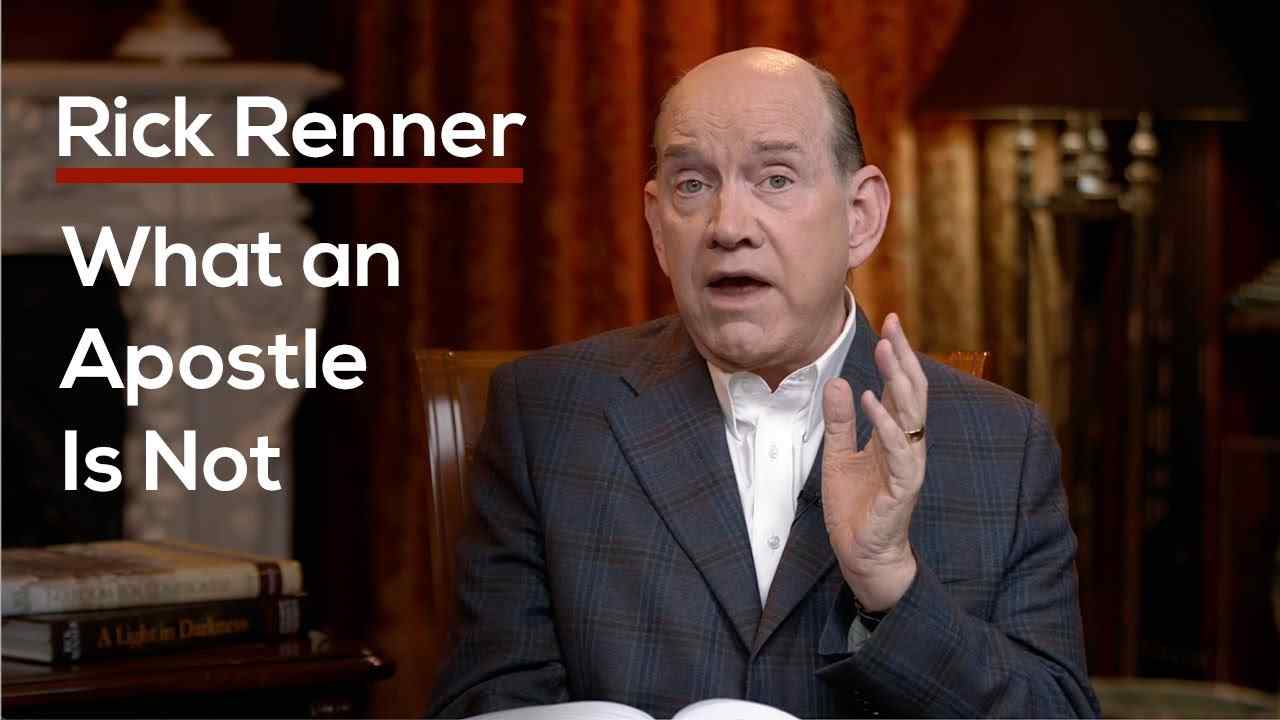 Rick Renner - What an Apostle Is Not