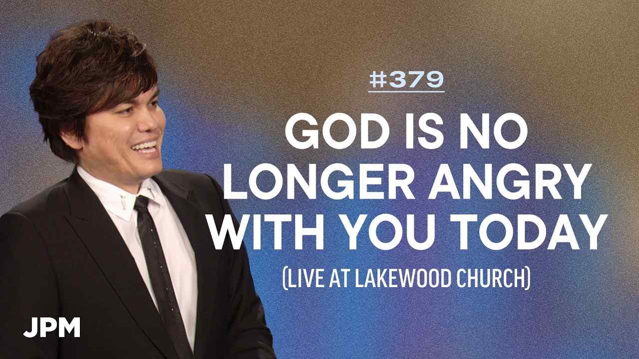 #379 - Joseph Prince - God Is No Longer Angry With You Today ​(Live at Lakewood Church) - Part 1