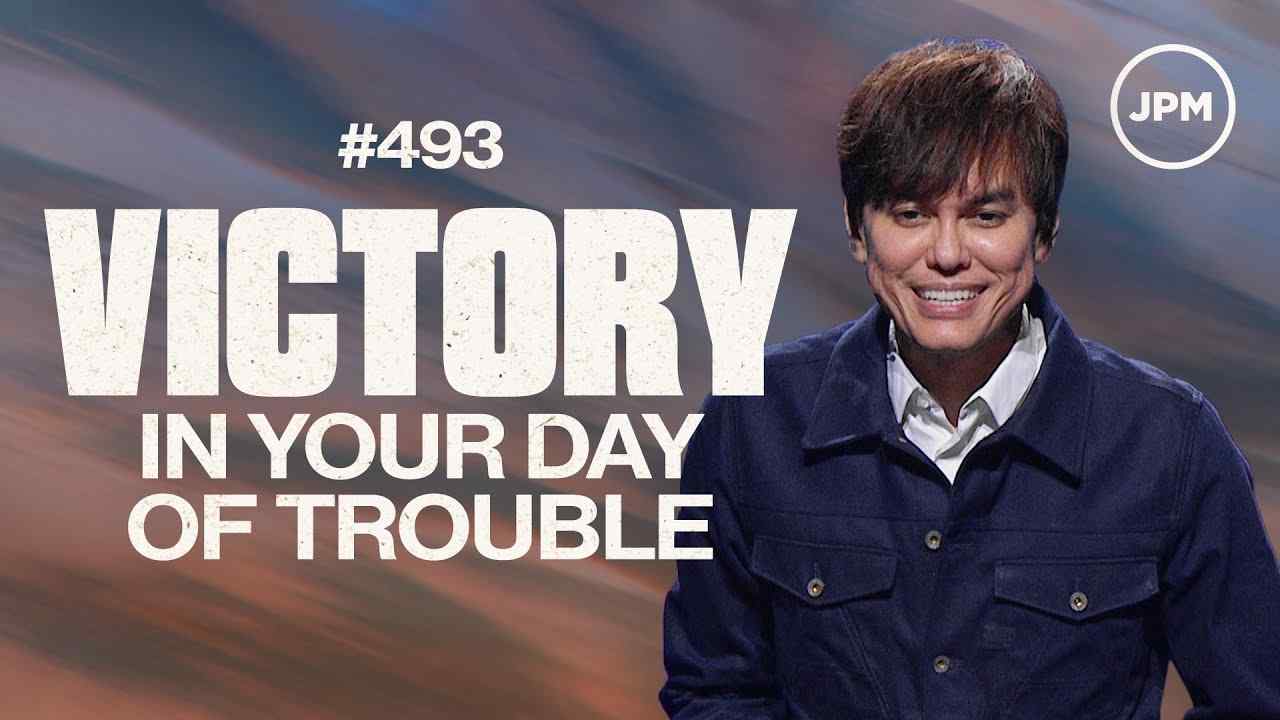 #493 - Joseph Prince - Victory In Your Day of Trouble - Part 1