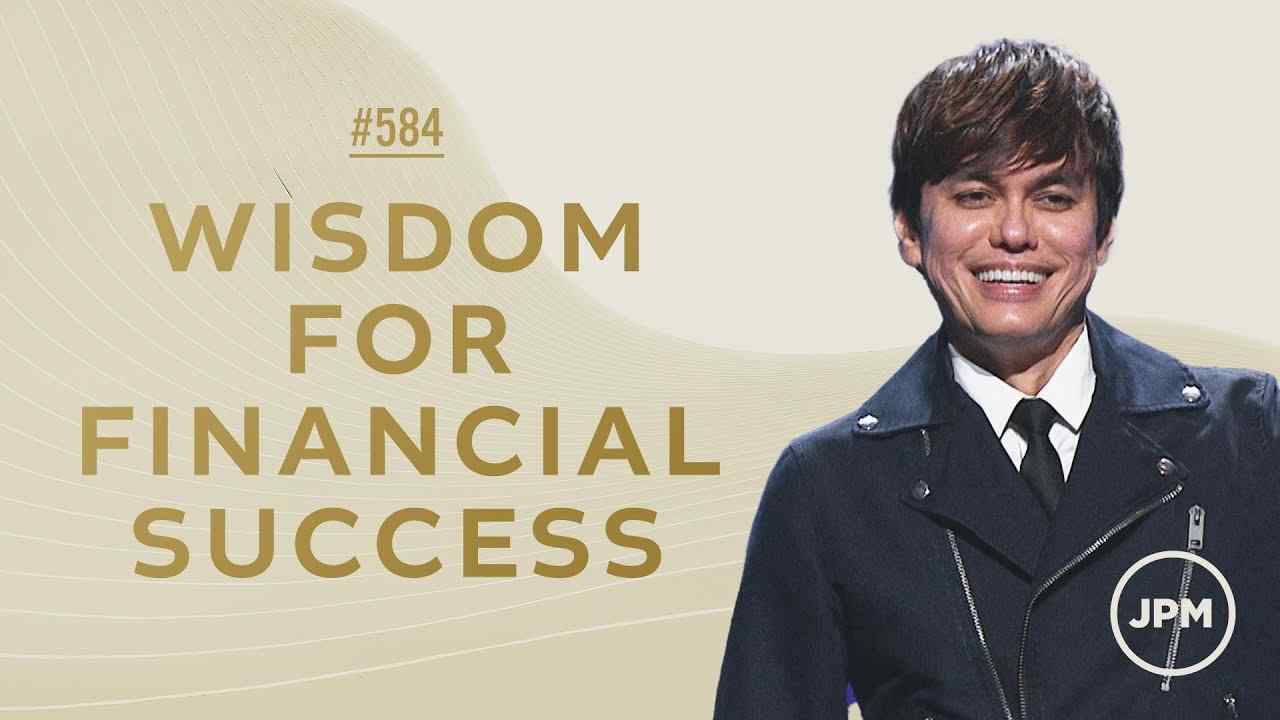 #584 - Joseph Prince - Wisdom For Financial Success - Part 1