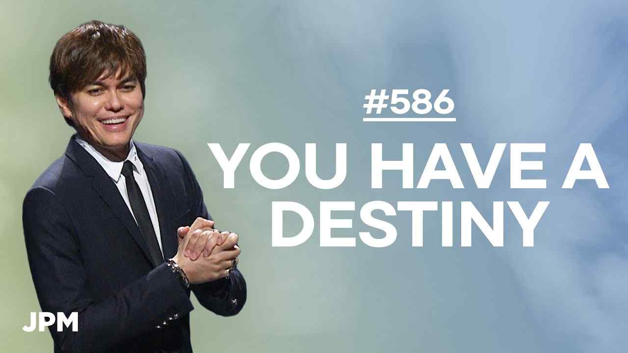 #586 - Joseph Prince - You Have A Destiny - Part 1