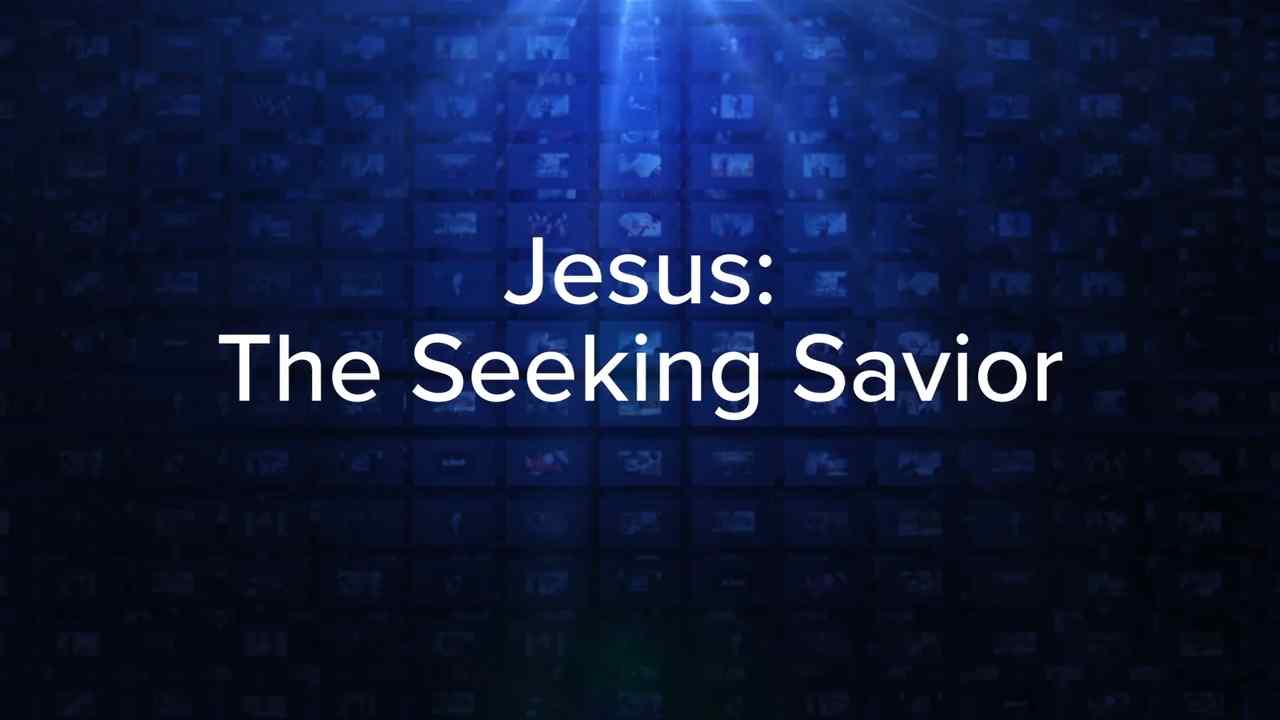 Charles Stanley - Jesus, The Seeking Savior