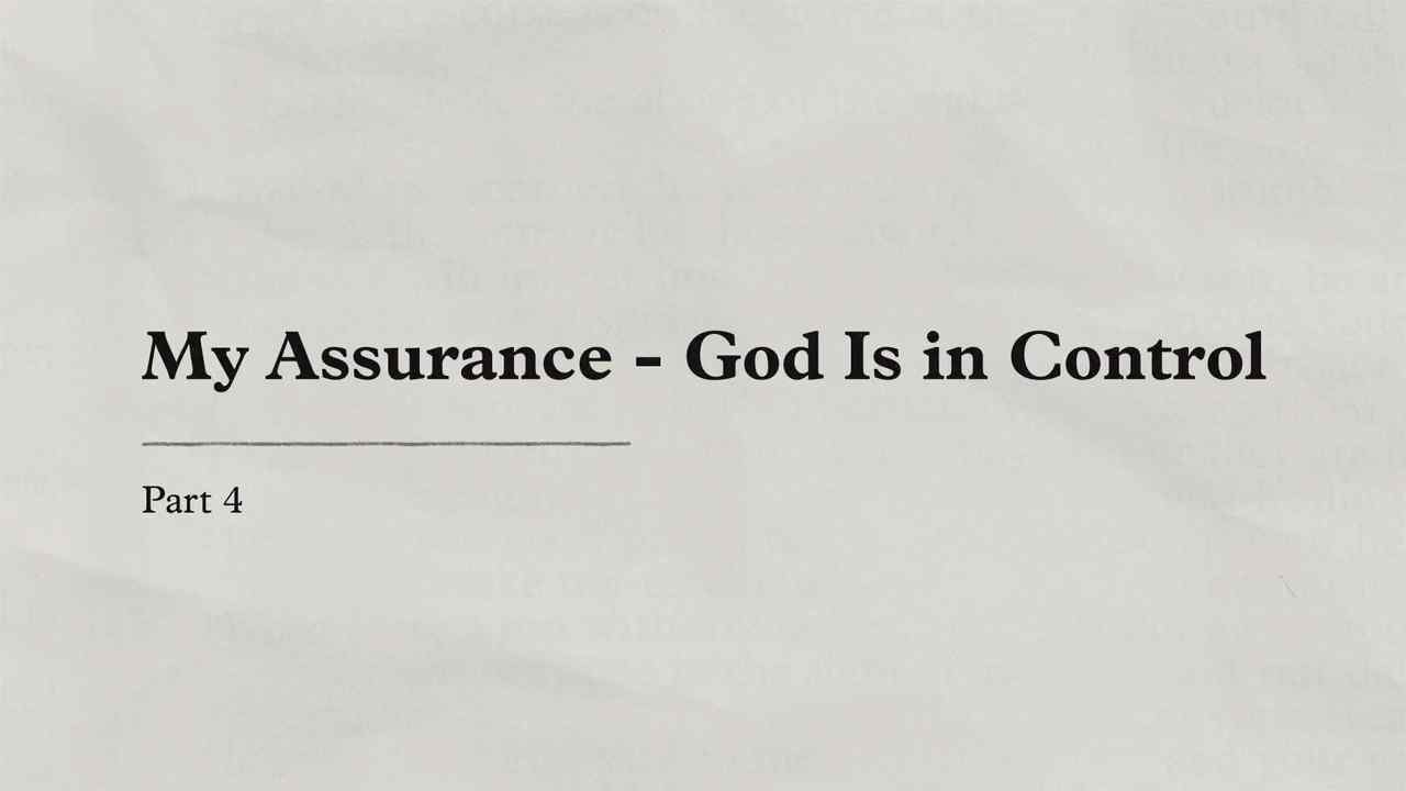 Charles Stanley - My Assurance, God Is in Control - Part 4