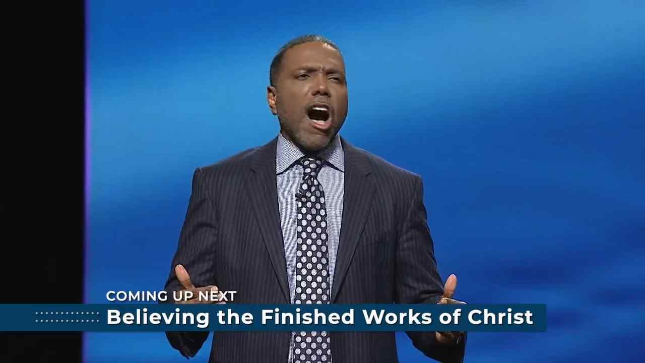 Creflo Dollar - Believing the Finished Works of Christ - Part 1