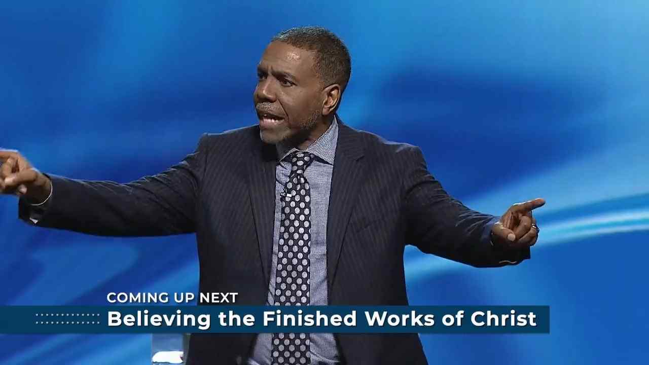 Creflo Dollar - Believing the Finished Works of Christ - Part 2