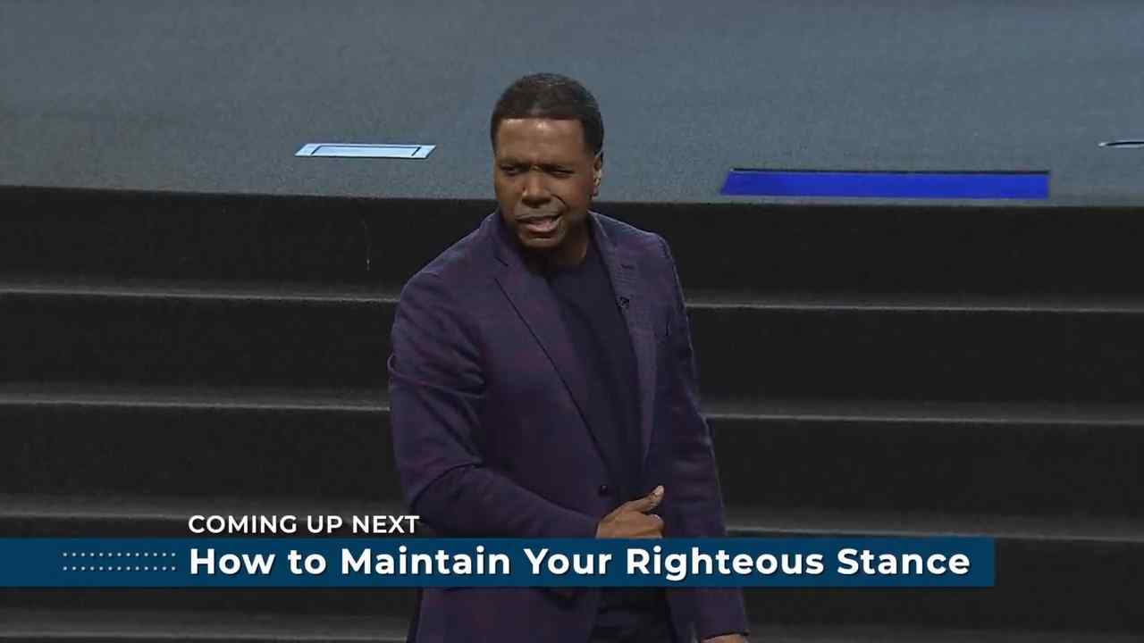 Creflo Dollar - How To Maintain Your Righteous Stance - Part 1