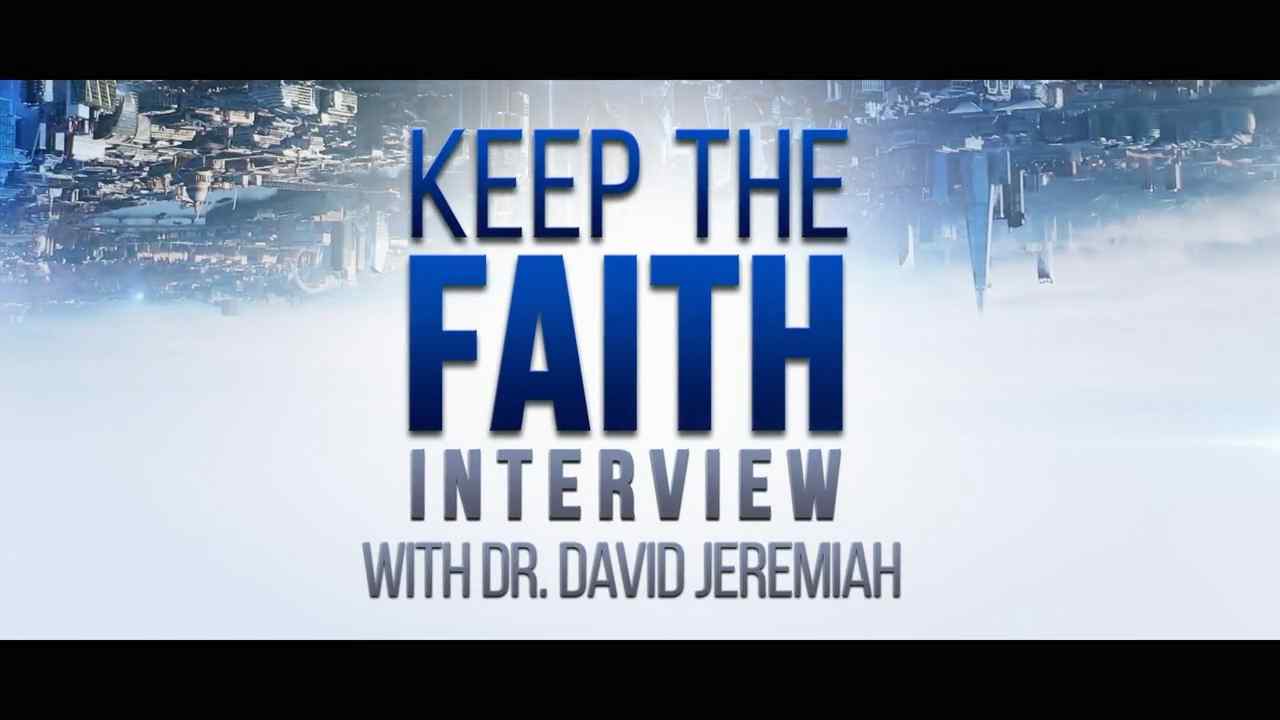 David Jeremiah - Keep the Faith (Interview)