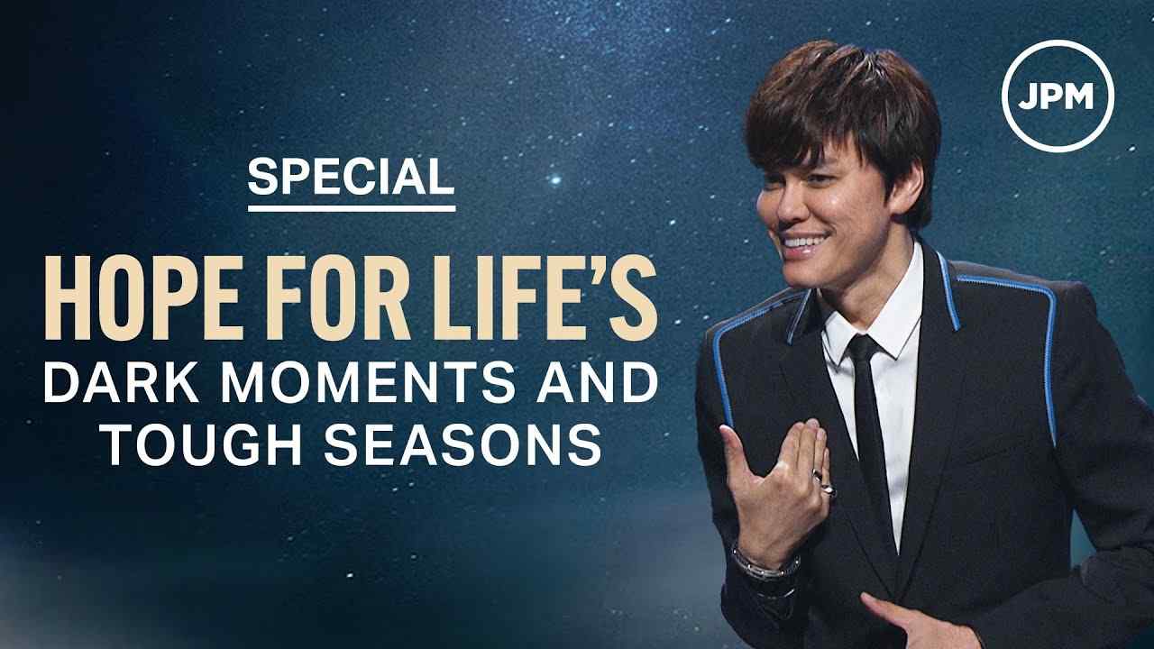 Joseph Prince - Hope For Life's Dark Moments And Tough Seasons - Part 1