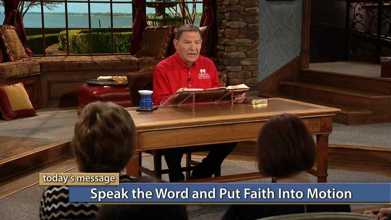 Kenneth Copeland - Speak The WORD and Put Faith Into Motion