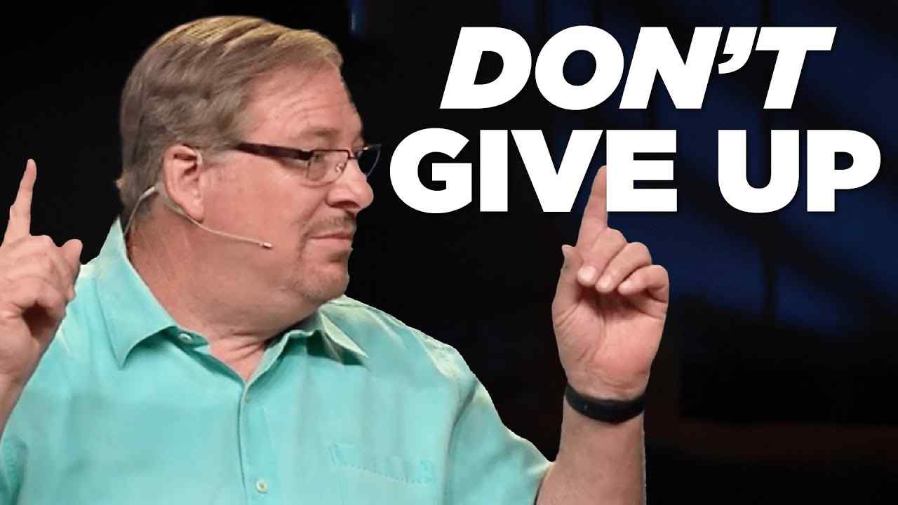 Rick Warren - Before You Give Up, WATCH THIS