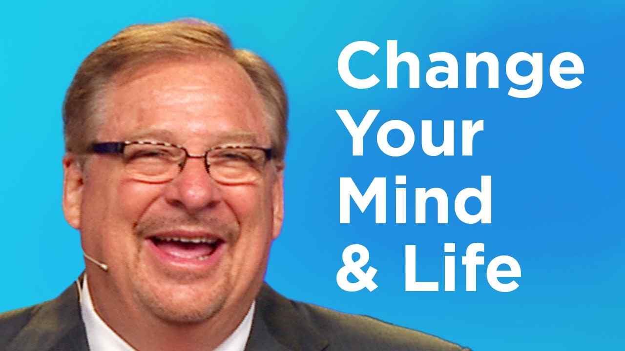 Rick Warren - Change Your Mind and Life