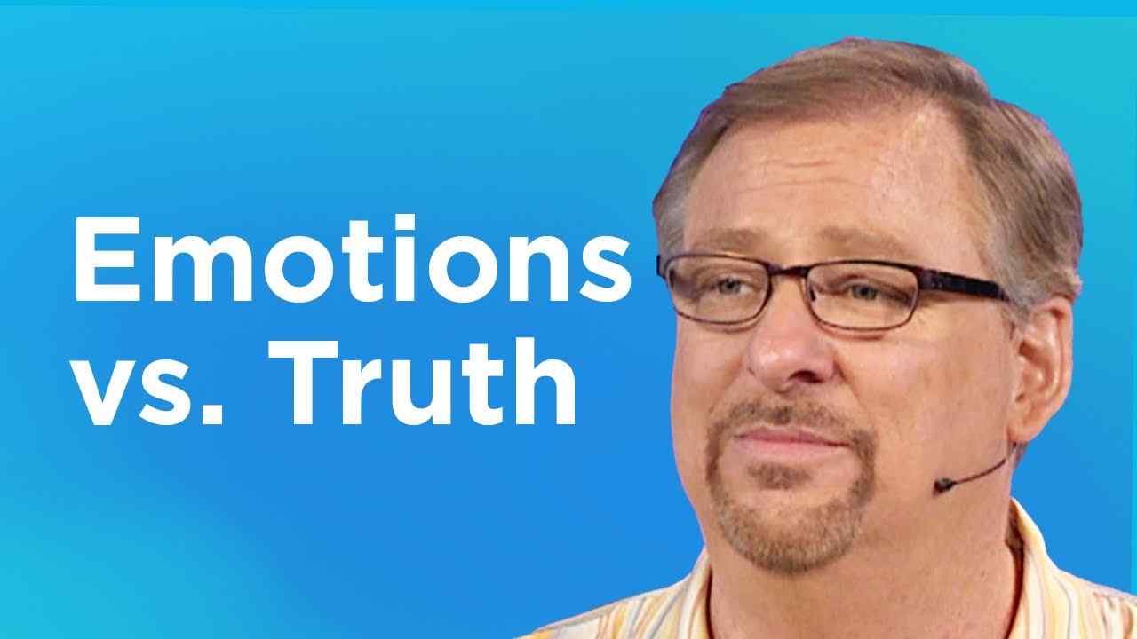 Rick Warren - Emotions vs. Truth