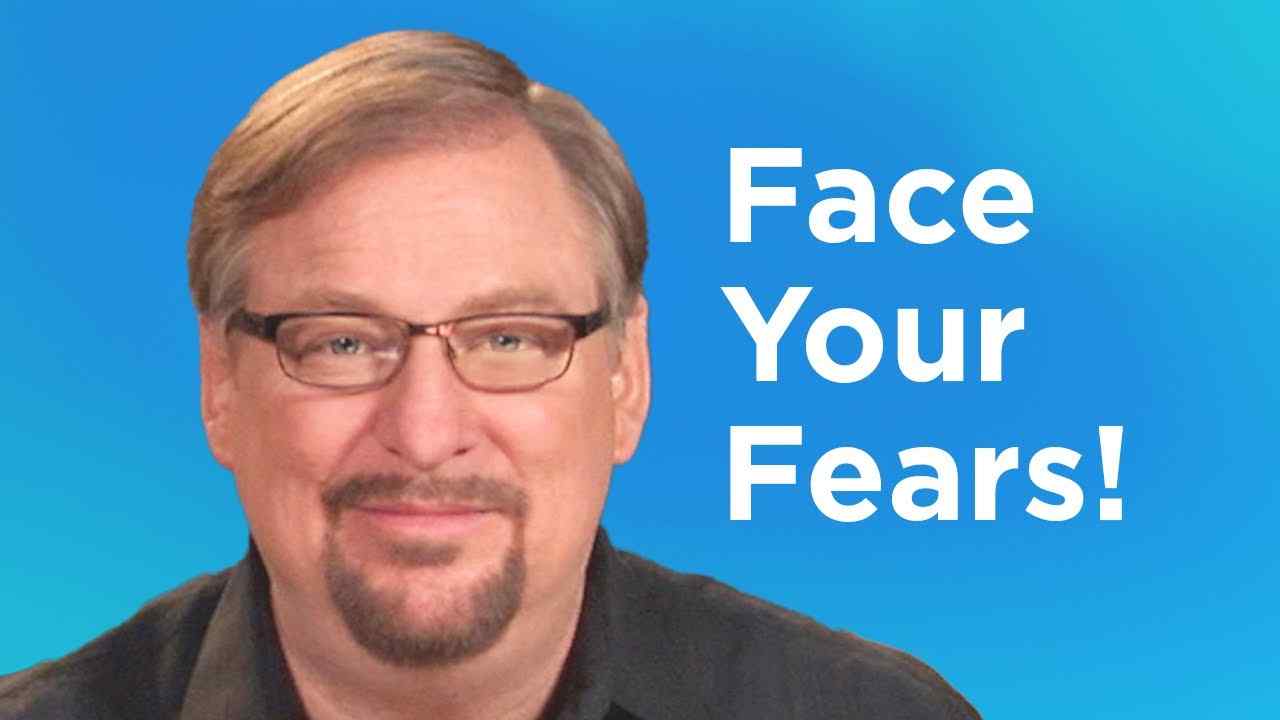 Rick Warren - Face Your Fears