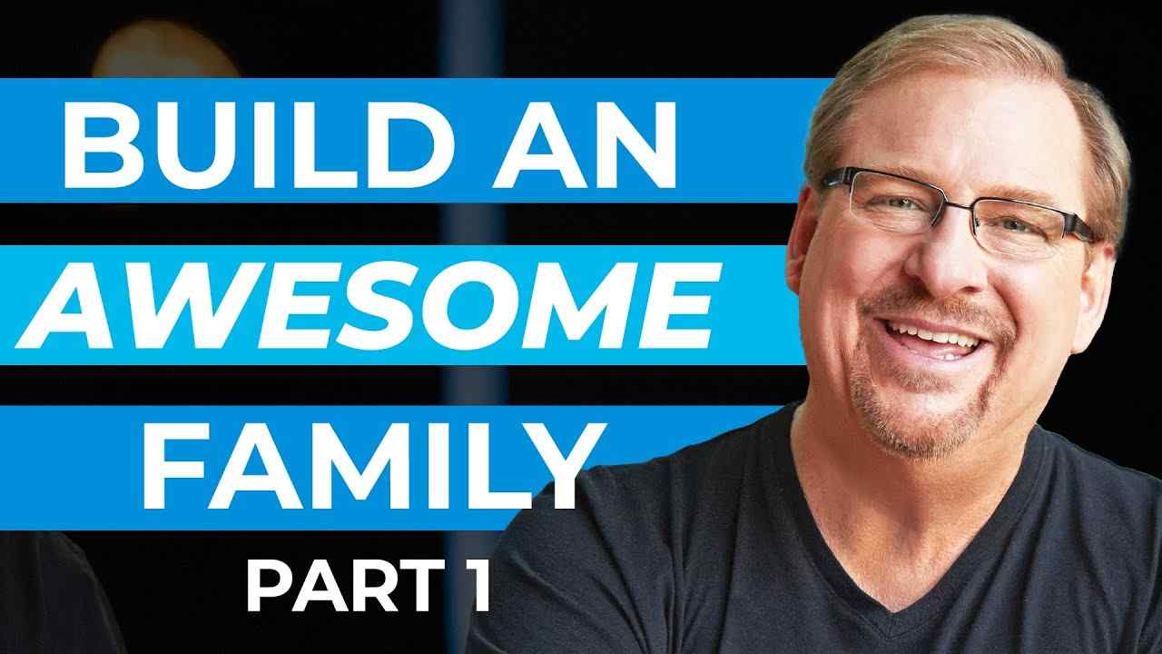 Rick Warren - Fighting for An Awesome Family - Part 1