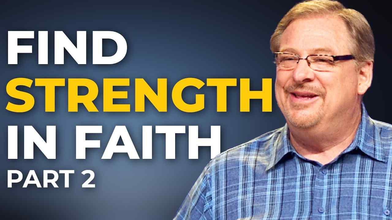 Rick Warren - Find Strength in God Through Difficult Times - Part 2