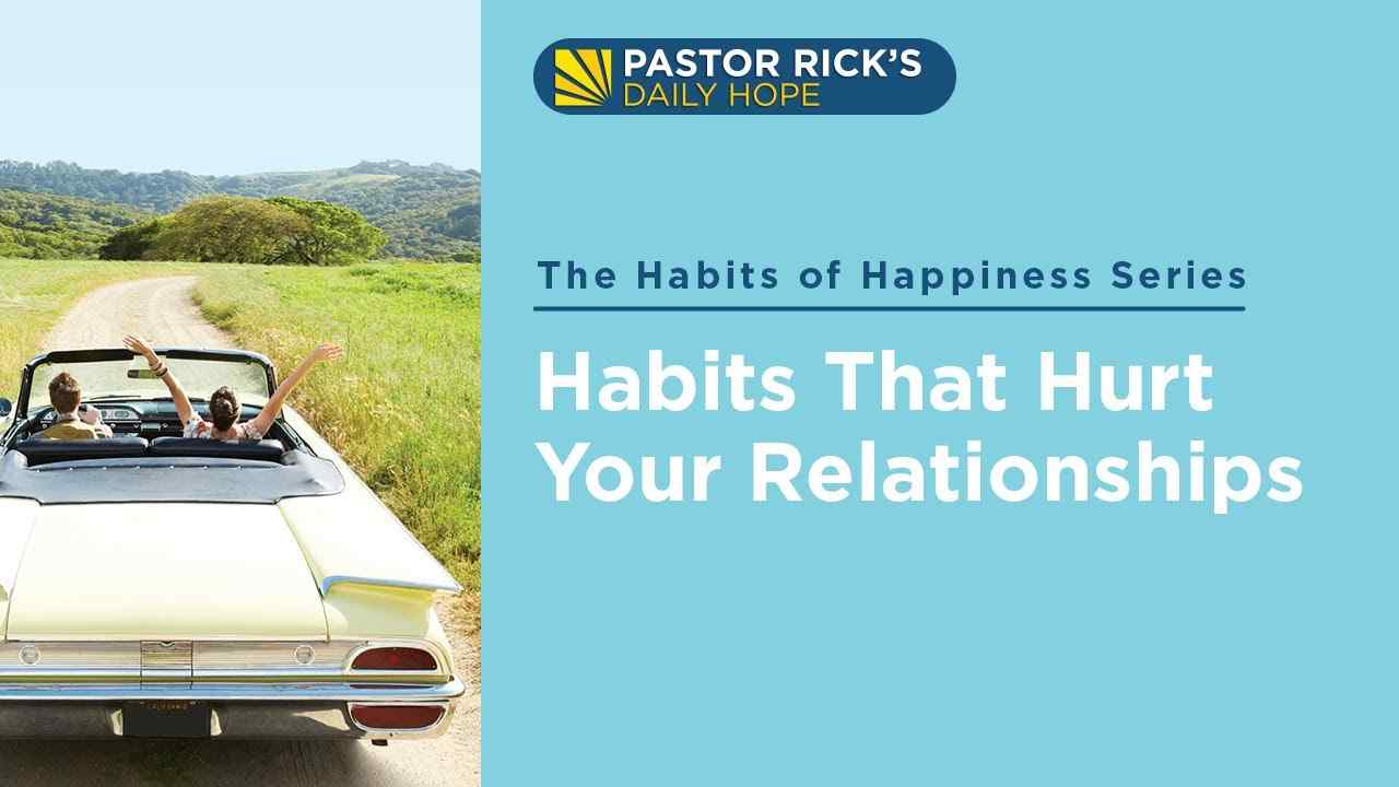 Rick Warren - Habits That Hurt Your Relationships