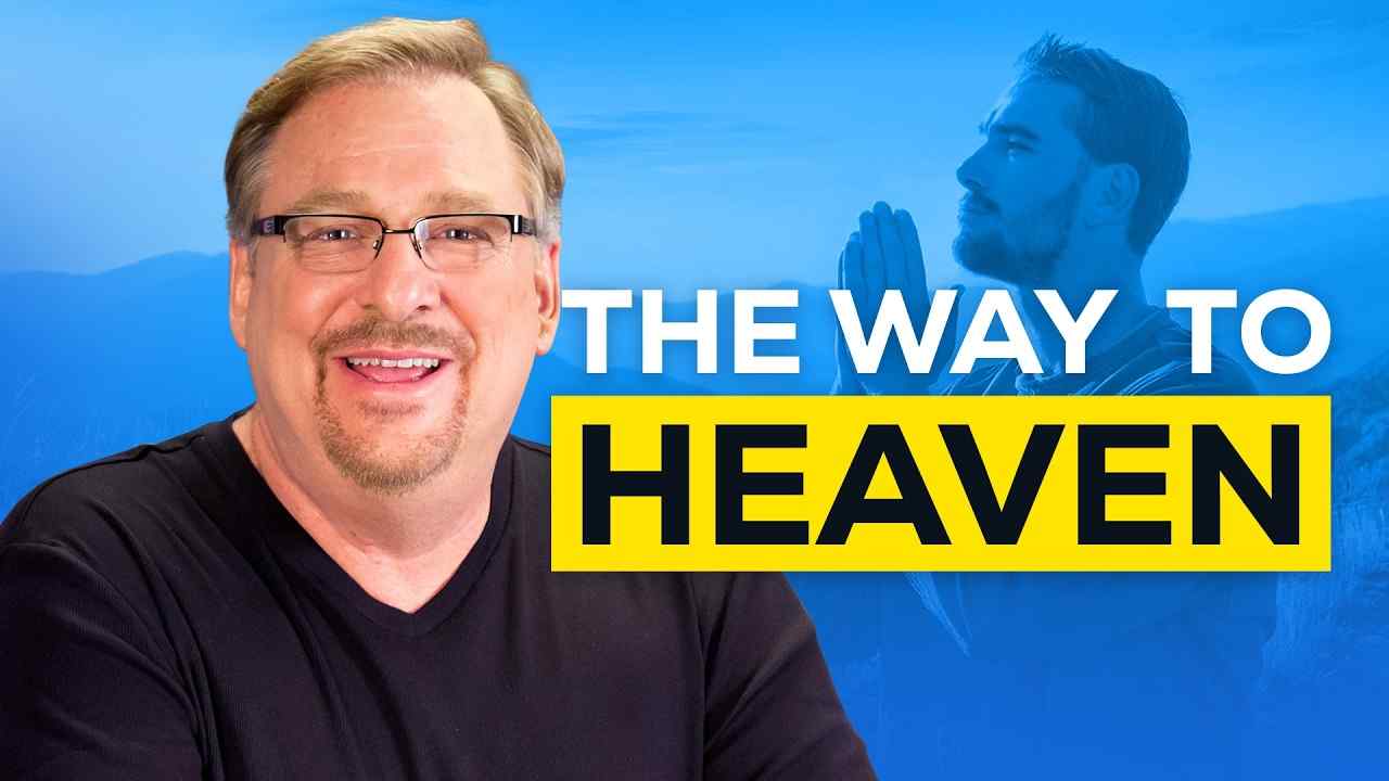 Rick Warren - How to Be Certain You're Going to Heaven