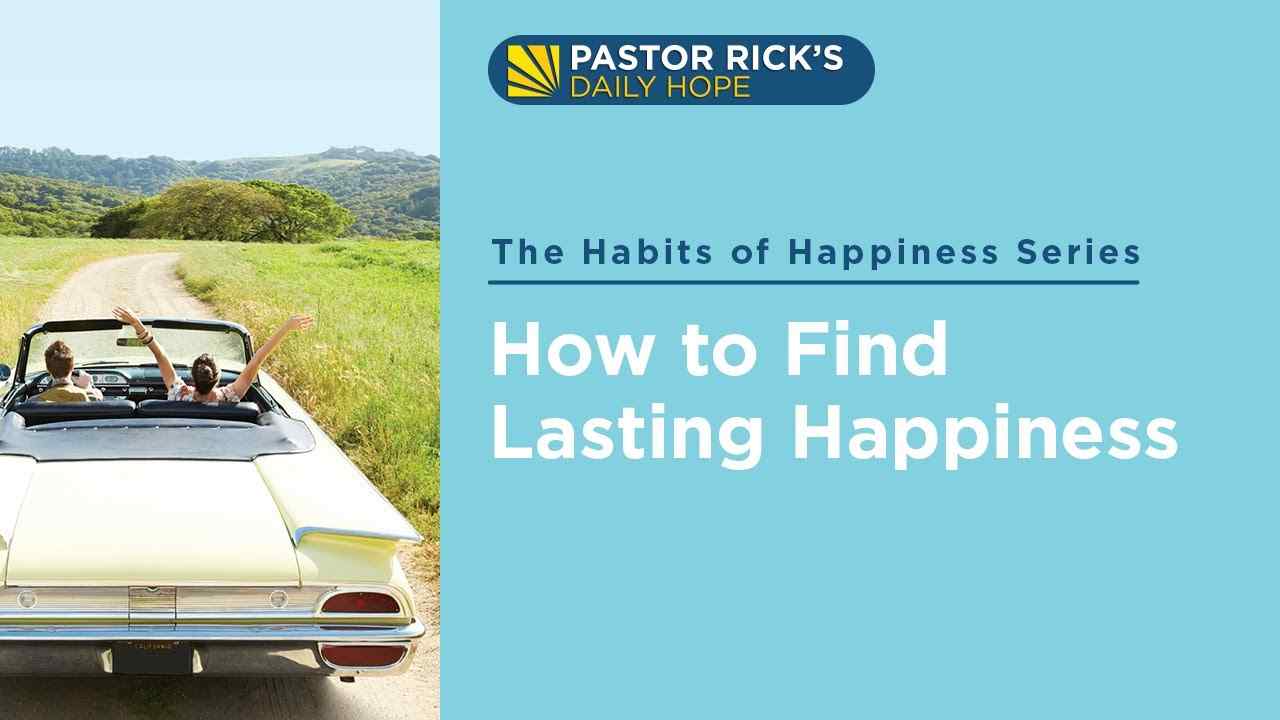 Rick Warren - How to Find Lasting Happiness