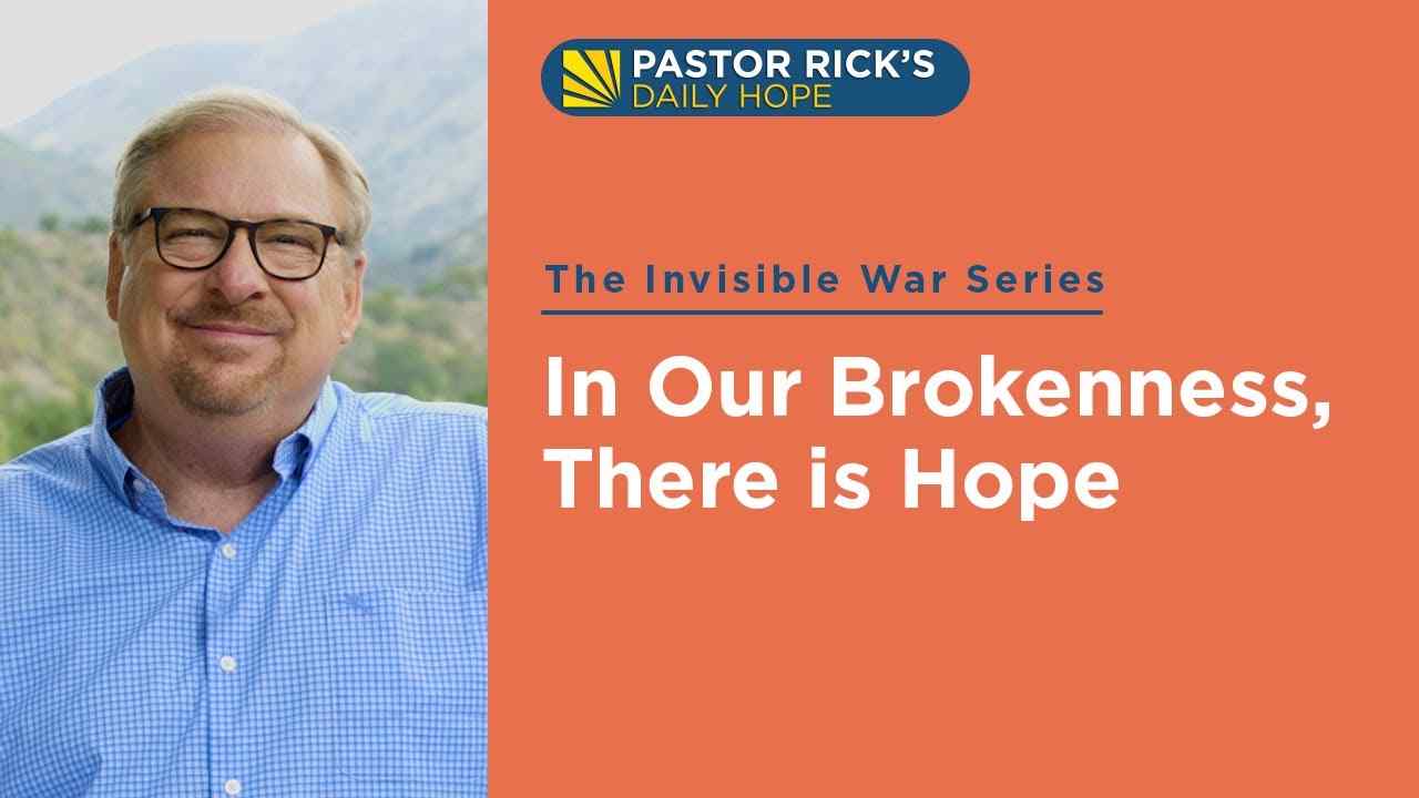 Rick Warren - In Our Brokenness, There Is Hope