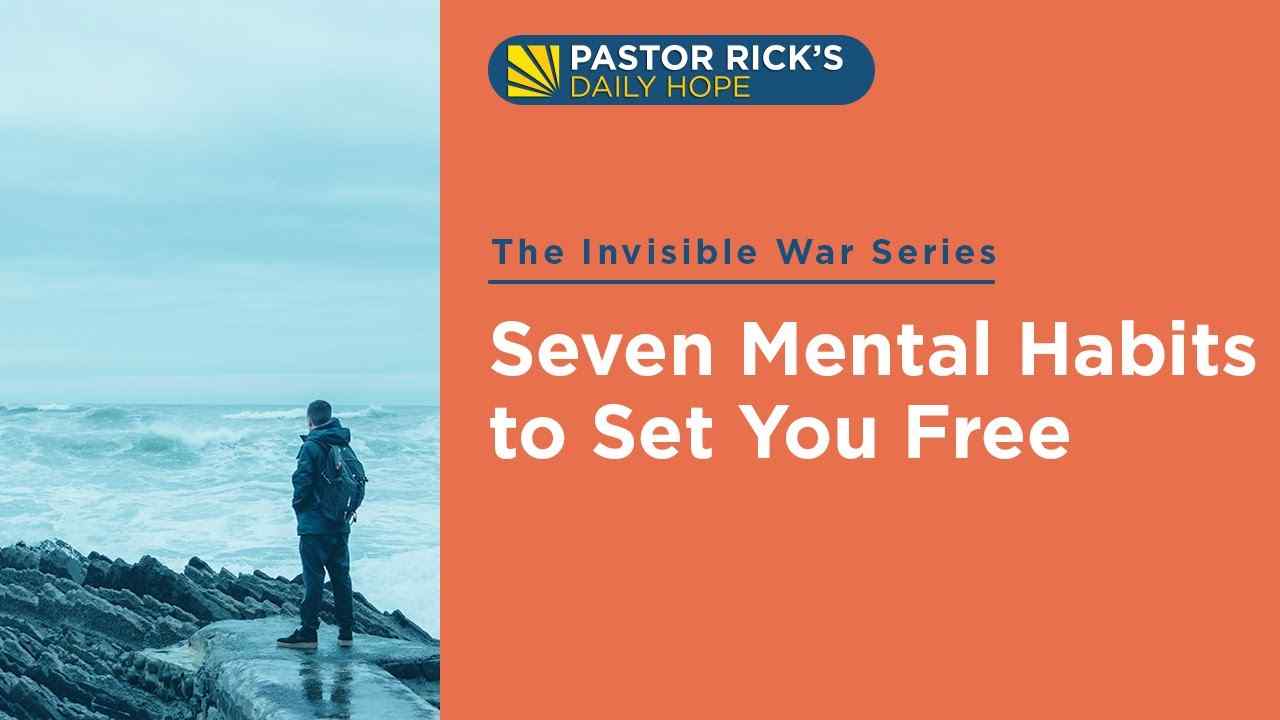 Rick Warren - Seven Mental Habits to Set You Free